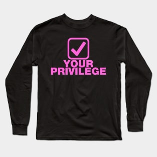 Check your privilege tick box pink design Long Sleeve T-Shirt